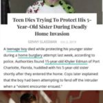 wholesome-memes cute text: Teen Dies Trying To Protect Ilis 3- Ycar-()ld Sister I)uring Deadly Ilontc Invasion GENNY GLASSMAN 2. A teenage boy died while protecting his younger sister during a home burglary attempt last week, according to police. Authorities found 15-year-old Khyler Edman of Port Charlotte, Florida, huddled with his 5-year-old sister shortly after they entered the home. Cops later explained that the boy had been attempting to fend off the intruder when a "violent encounter ensued." Because that