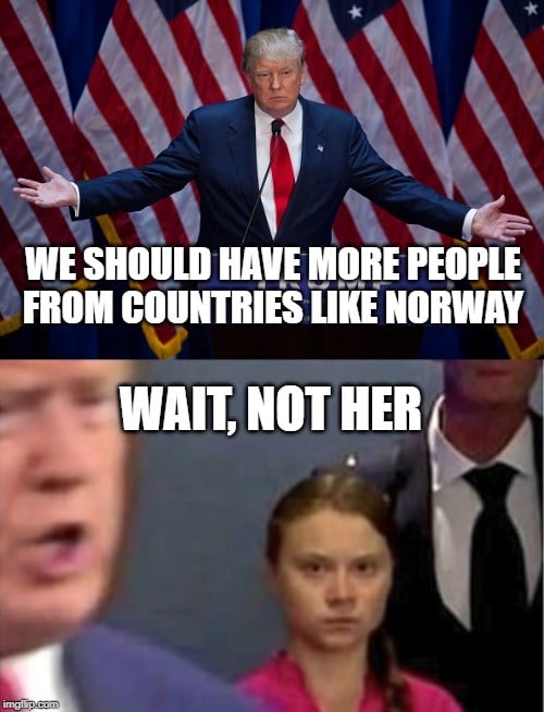 political political-memes political text: WE SHOULD HAVE MORE PEOPLE FROM COUNTRIES LIKE NORWAY WAIT, NOT HER 