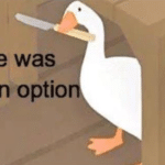 Peace Was Never an Option Goose Animal meme template blank