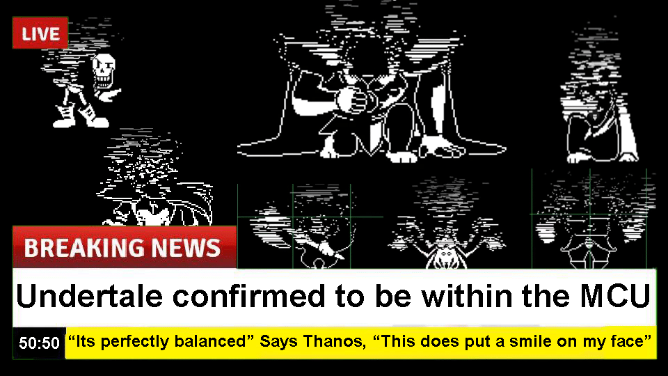 thanos avengers-memes thanos text: BREAKING NEWS Undertale confirmed to be within the MCIJ 