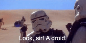 Look sir! A droid. Storm meme template