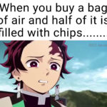 anime-memes anime text: When you buy a bag of air and half of it is filled with chips RDX Memes  anime