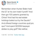 political-memes political text: Elayne Booster O 3 @ElayneBoosler Remember when Hunter Biden held the G7 at his own hotel 4 profit? And then got 100 patents granted by China? And had his real estate holdings bailed out by the Saudis? And offered foreign countries quid pro quo? And spent $200M taxpayer dollars to play golf? Me neither. 1:46 PM • 10/17/19 • Twitter Web App  political
