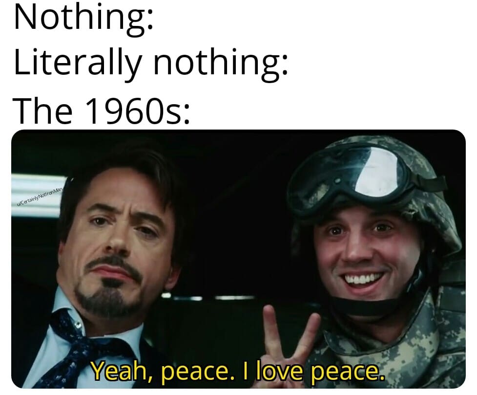 thanos avengers-memes thanos text: Nothing: Literally nothing: The 1960s: peace. I [pye peace. 