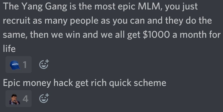 political yang-memes political text: The Yang Gang is the most epic MLM, you just recruit as many people as you can and they do the same, then we win and we all get $1000 a month for Epic money hack get rich quick scheme 
