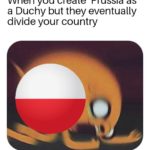 history-memes history text: When you create Prussia as a Duchy but they eventually divide your country  history