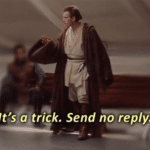 Its a trick send no reply Prequel meme template blank Obi-wan, Star Wars