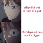 anime-memes anime text: 9 Whip dick out in front of a girl She whips out hers and it