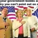 political-memes political text: When your government bombs another country you can