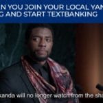 yang-memes political text: WHEN YOU JOIN YOUR LOCAL YANG GANG AND START TEXTBANKING Wakanda will no Ibnuer watc rom the shadows  political