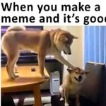 wholesome-memes cute text: When you make a meme and it