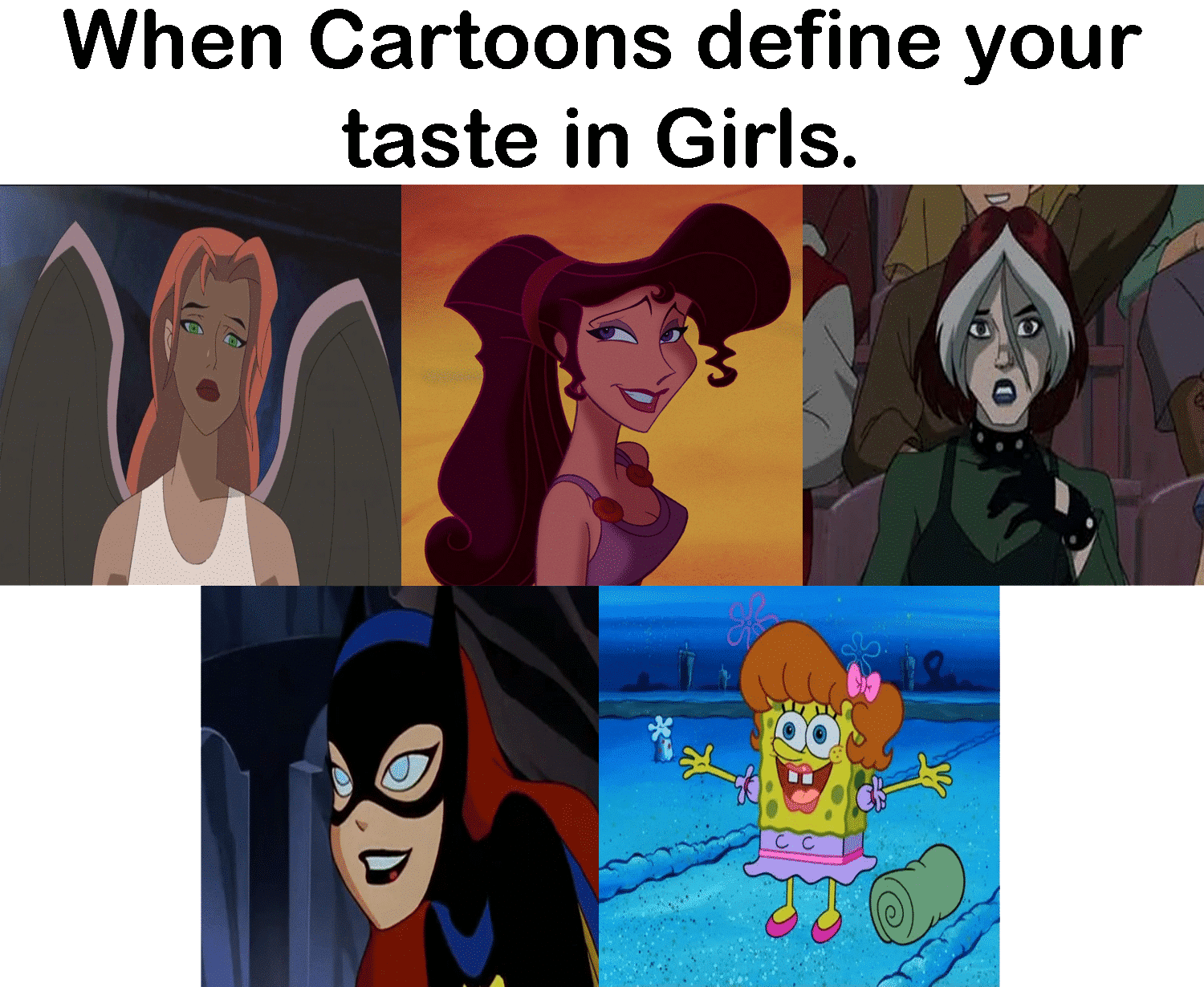 spongebob spongebob-memes spongebob text: When Cartoons define your taste in Girls, 08 