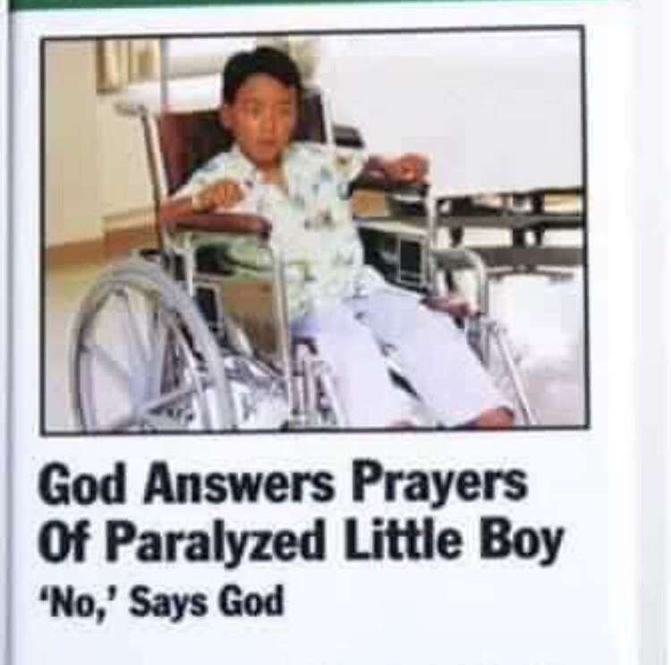 christian christian-memes christian text: God Answers Prayers Of Paralyzed Little Boy 'No,' Says God 