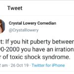 feminine-memes women text: 1 Tweet Crystal Lowery Comedian @Crystalllowery Fact: If you hit puberty between 1990-2000 you have an irrational fear of toxic shock syndrome. 1 1 :42 am • 26 Oct 19 • Twitter for iPhone  women