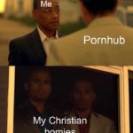 christian-memes christian text: Pornhub My Christian homies  christian