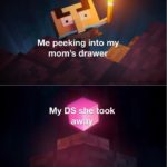 minecraft-memes minecraft text: Me peeking into my mom