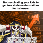 anime-memes anime text: Not vaccinating your kids to get free skeleton decorations for halloween 2.344  anime