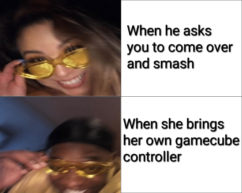 Dank Meme dank-memes cute text: When he asks you to come over and smash When she brings her own gamecube controller 