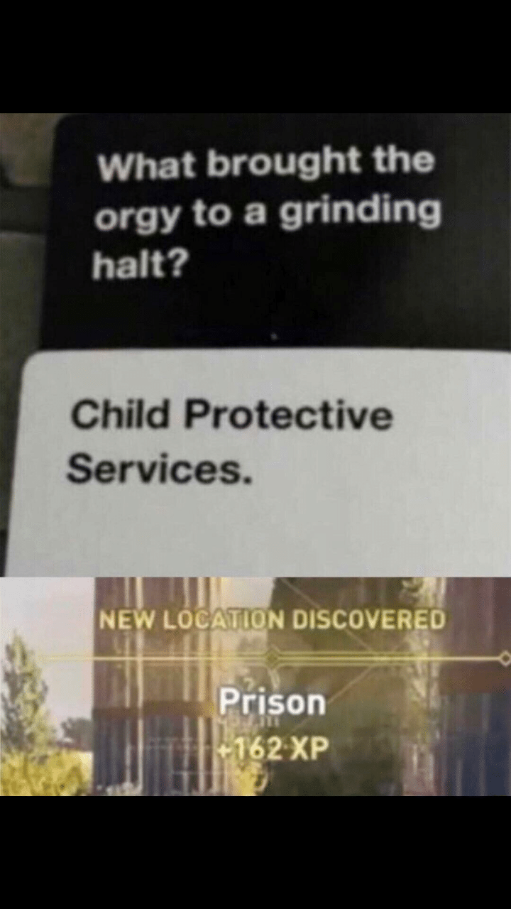 dank other-memes dank text: What brought the orgy to a grinding halt? Child Protective Services. NE LOCAT ION DISCOVERED Prison '162XP 