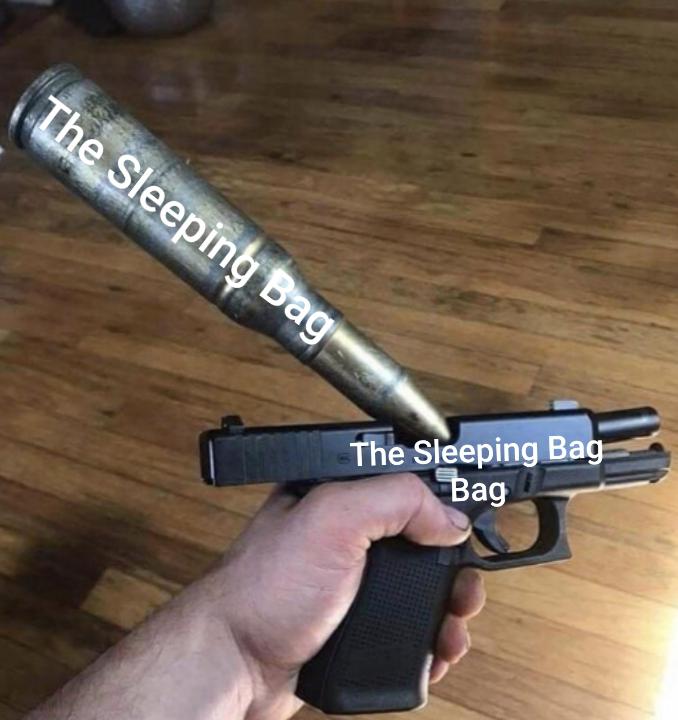 Dank Meme, Large vs. Small, Gun, Bullet, Sleeping Bag dank-memes cute text: theSleepingBa -Bag 