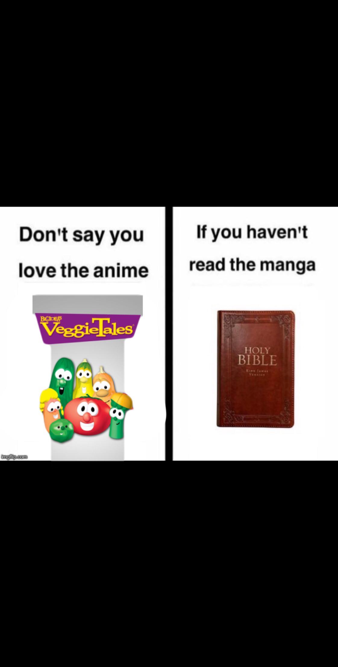 christian christian-memes christian text: Don't say you love the anime veggæleS If you haven't read the manga •i HOLY BIBLE 