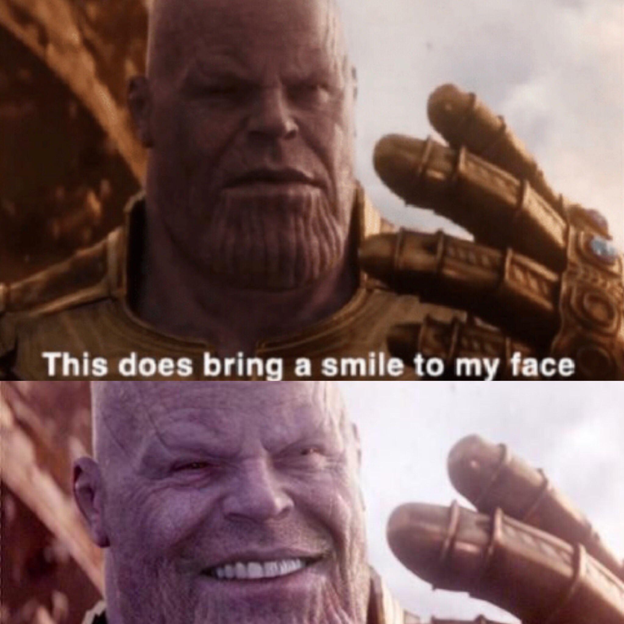 thanos avengers-memes thanos text: This does bring a smile to m face 
