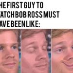 wholesome-memes cute text: THEFIRSTGUYTO WATCHBOBROSSMUST HAVEBEENLIKE:  cute