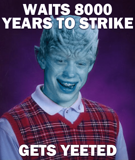 game-of-thrones game-of-thrones-memes game-of-thrones text: WAITS 8000 YEARSITO STRIKE GETS YEETED 