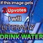 water-memes thanos text: Ifthis image gets Upvotes DRINkÅW&TER  thanos