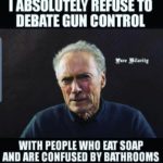 political-memes political text: I REFUSE TO DEBATE GUN CONTROL Eure WITH PEOPLE WHO EAT SOAP AND ARE CONFUSED BY BATHROOMS  political