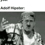dank-memes cute text: Therapist: Adolf Hipster isn