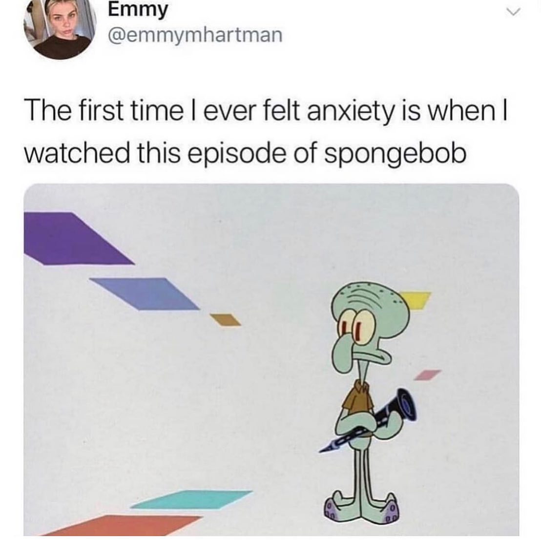 Spongebob Meme, Anxiety, Squidward, Time Travel, Confused spongebob-memes spongebob text: Emmy @emmymhartman The first time I ever felt anxiety is when I watched this episode of spongebob 