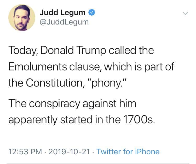 political political-memes political text: Judd Legum @JuddLegum Today, Donald Trump called the Emoluments clause, which is part of the Constitution, 
