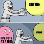 star-wars-memes prequel-memes text: OBI-WA HIS DUTY ASA JEDI u/Rnsvcz SATINE SATINE  prequel-memes
