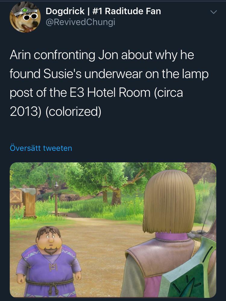history history-memes history text: Dogdrick | #1 Raditude Fan @RevivedChungi Arin confronting Jon about why he found Susie's underwear on the lamp post of the E3 Hotel Room (circa 2013) (colorized) Översätt tweeten 