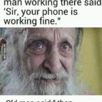 boomer-memes cringe text: Old man brought his phone to be repaired. man working there said 