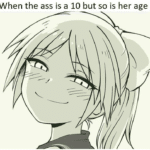 anime-memes anime text: When the ass is a 10 but so is her age  anime