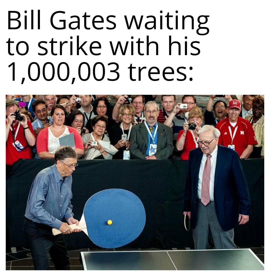 Dank Meme dank-memes cute text: Bill Gates waiting to strike with his 1 trees: 