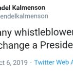 political-memes political text: Mendel Kalmenson @mendelkalmenson How many whistleblowers does it take to change a President? 4:12 PM Oct 6, 2019 Twitter Web App  political