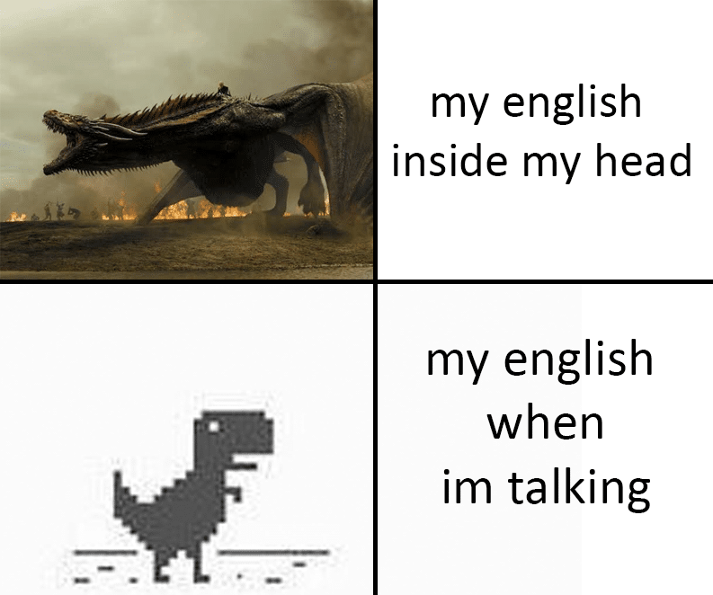 Dank Meme dank-memes cute text: my english inside my head my english when im talking 