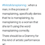 feminine-memes women text: T-Mobile 7:40 PM Thread 98% The Skeptical Atheist Dentist... @ScientificAthe1 #MetaMansplaining : when a man, in the process of mansplaining, specifically denies that he is mansplaining, by mansplaining to a woman that she isn