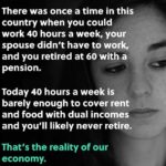political-memes political text: There was once a time in this country when you could work 40 hours a week, your spouse didn