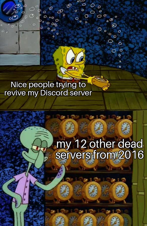 spongebob spongebob-memes spongebob text: Nice people trying to revive my Discord server „rP12 other dead sgrver9fromQ016 