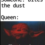 star-wars-memes ot-memes text: Someone: bites the dust Queen : There is another  ot-memes