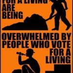 boomer-memes political text: PEOPLE WHO WORK FOR A LIVING ARE BEING OVERWHELMED BY PEOPLE WHO VOTE FOR A LIVING CHIEFTAIN  political