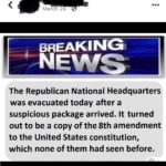 political-memes political text: Marc 24 • BREAKIN NEWS The Republican National Headquarters was evacuated today after a suspicious package arrived. It turned out to be a copy of the 8th amendment to the United States constitution, which none of them had seen before.  political