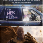 avengers-memes thanos text: I drove her around town just so people could appreciate her But this, does put a smile on my face  thanos