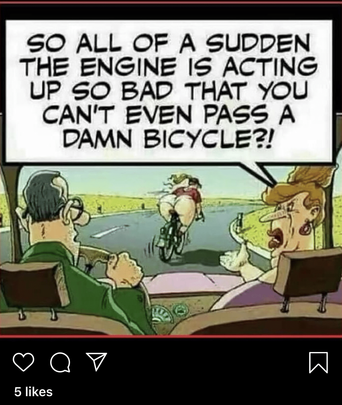 cringe boomer-memes cringe text: go ALL OF A SUDDEN THE ENGINE IS ACTINe UP SO BAD THAT YOU CAN'T EVEN PAsg A DAMN BICYCLE?! 5 likes 