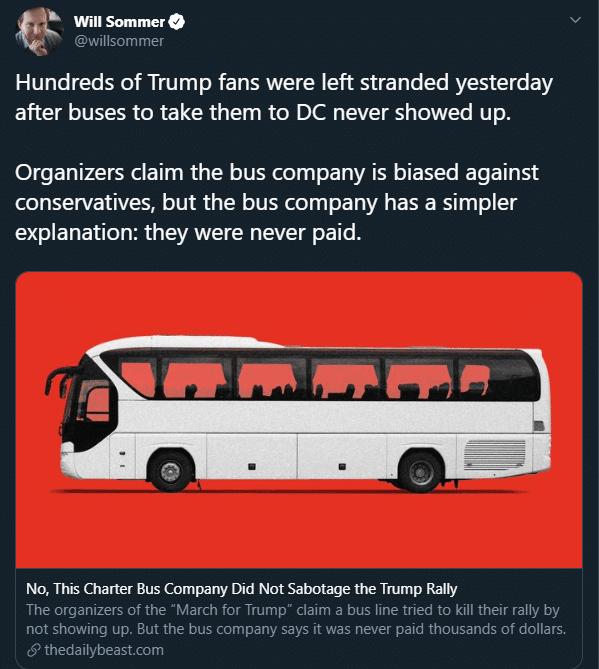 political political-memes political text: Will Sommer @willsommer Hundreds of Trump fans were left stranded yesterday after buses to take them to DC never showed up. Organizers claim the bus company is biased against conservatives, but the bus company has a simpler explanation: they were never paid. No, This Charter Bus Company Did Not Sabotage the Trump Rally The organizers of the 