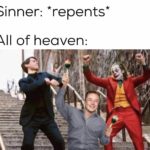christian-memes christian text: Sinner: *repents* All of heaven:  christian